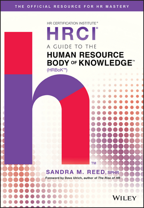 Guide to the Human Resource Body of Knowledge (HRBoK) -  Sandra M. Reed
