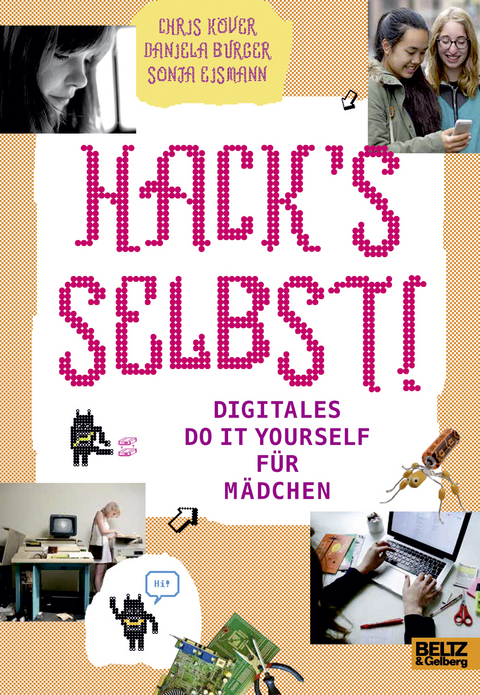 Hack's selbst! - Chris K&ouml;ver, Sonja Eismann, Daniela Burger