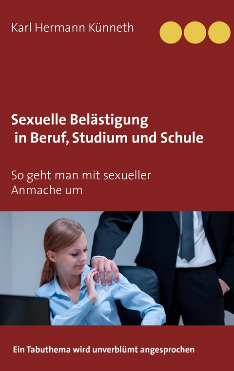 Sexuelle Bel&auml;stigung in Beruf, Studium und Schule - Karl Hermann K&uuml;nneth