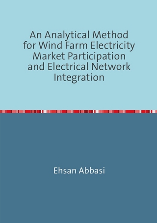 An Analytical Method forWind Farm Electricity Market Participation and Electrical Network Integration