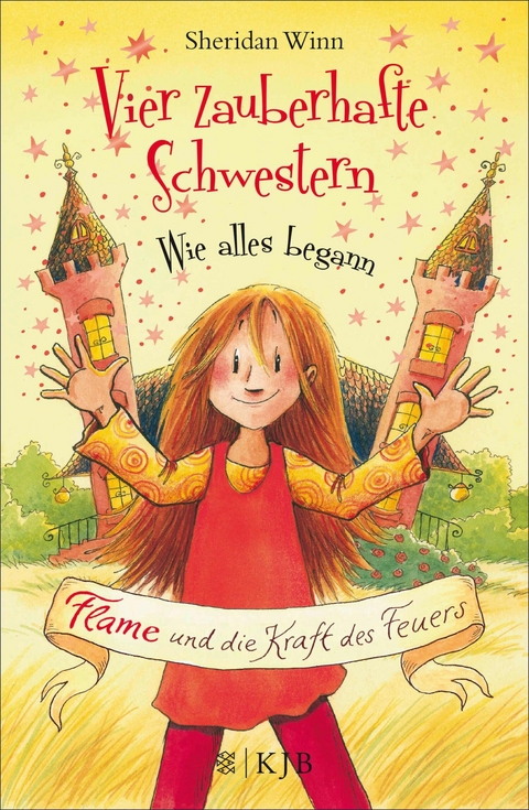 Vier zauberhafte Schwestern &ndash; Wie alles begann: Flame und die Kraft des Feuers - Sheridan Winn