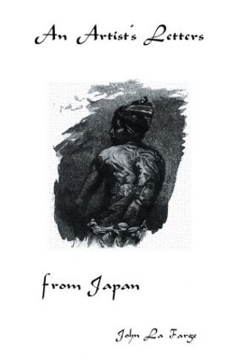 Artists Letters From Japan - John LA Farge