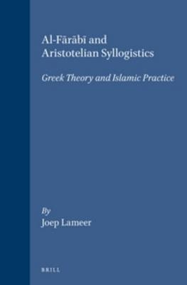 Al-Fārābī and Aristotelian Syllogistics