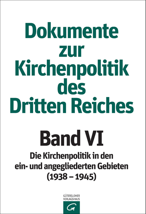 Dokumente zur Kirchenpolitik des Dritten Reiches / Band VI: 1938&ndash;1945 - 