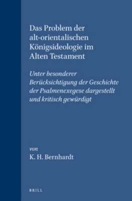 Das Problem der alt-orientalischen Königsideologie im Alten Testament