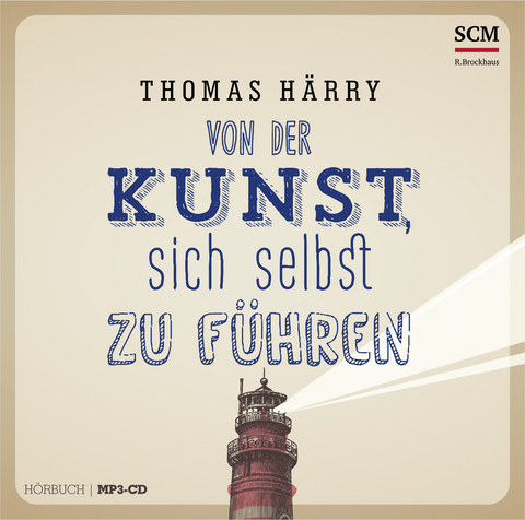 Von der Kunst, sich selbst zu führen - Hörbuch - Thomas Härry
