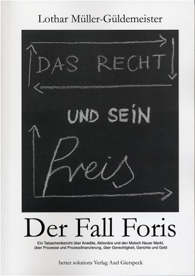 Das Recht und sein Preis - Der Fall Foris - Lothar M&uuml;ller-G&uuml;ldemeister