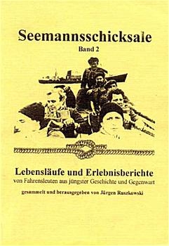 Seemannsschicksale / Lebensläufe und Erlebnisberichte