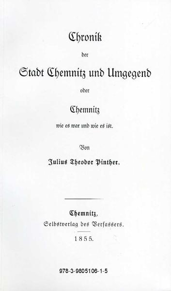 Chronik der Stadt Chemnitz und Umgebung oder Chemnitz wie es war und wie es ist - Julius Theodor Pinther