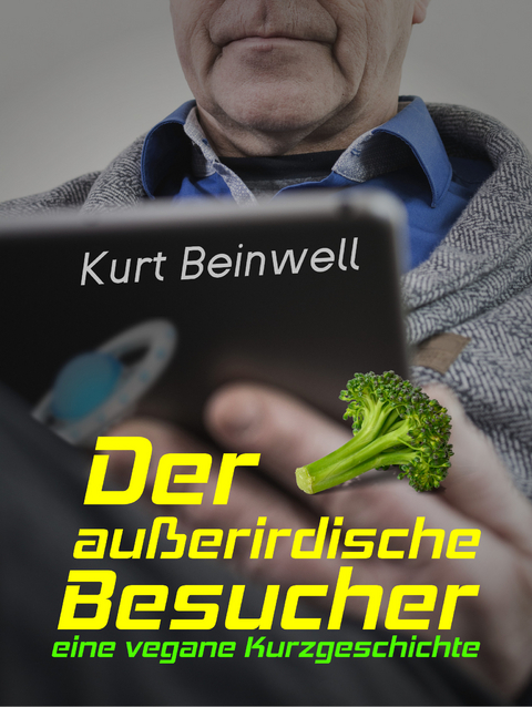 Der au&szlig;erirdische Besucher - Kurt Beinwell