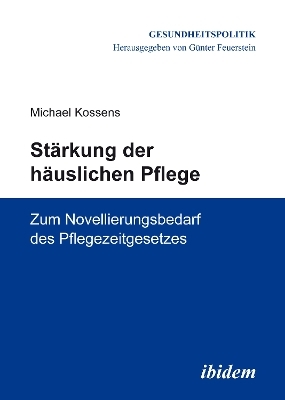 St&auml;rkung der h&auml;uslichen Pflege - Michael Kossens
