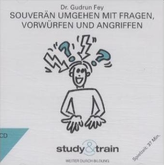 Souver&auml;n umgehen mit Fragen, Vorw&uuml;rfen und Angriffen - Gudrun Fey