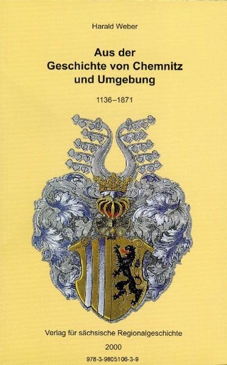 Aus der Geschichte von Chemnitz und Umgebung 1136-1871