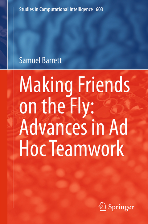 Making Friends on the Fly: Advances in Ad Hoc Teamwork - Samuel Barrett