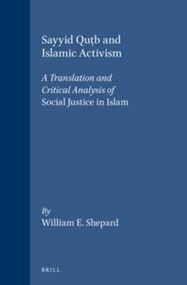 Sayyid Quṭb and Islamic Activism - William Shepard