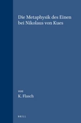 Die Metaphysik des Einen bei Nikolaus von Kues - Kurt Flasch