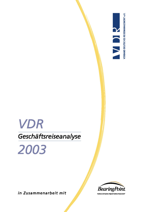VDR-Gesch&auml;ftsreiseanalyse. In Zusammenarbeit mit BearingPoint / VDR-Gesch&auml;ftsreiseanalyse. In Zusammenarbeit mit BearingPoint