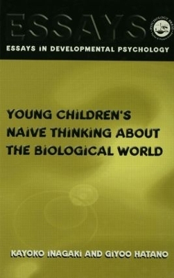 Young Children's Thinking about Biological World - Giyoo Hatano, Kayoko Inagaki