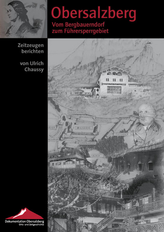 Obersalzberg. Vom Bergbauerndorf zum Führersperrgebiet / From an Alpine Village to the Führer's Off-limits Area