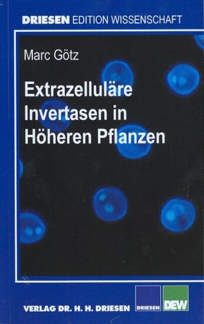 Extrazellul&auml;re Invertasen in H&ouml;heren Pflanzen - Marc G&ouml;tz