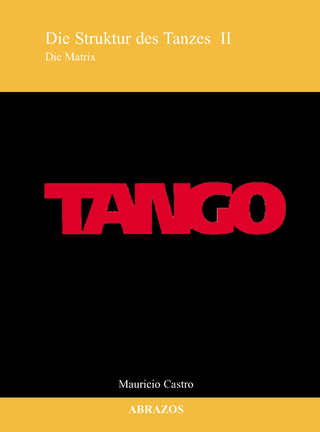 Tango - Die Struktur des Tanzes / Die Matrix