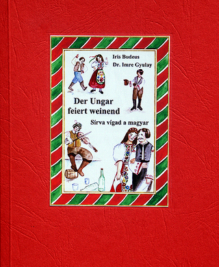 Der Ungar feiert weinend /Sirva vigad a magyar