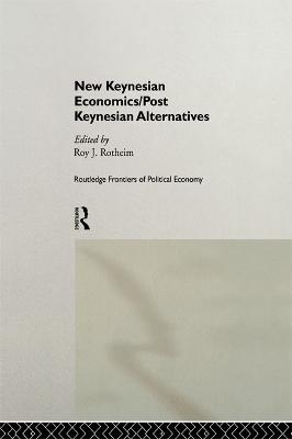 New Keynesian Economics / Post Keynesian Alternatives - 