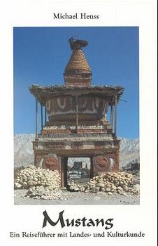 Mustang - Tibetisches K&ouml;nigreich im hohen Norden Nepals - Michael Henss