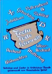 Frohe Feste feiern wir. Beitr&auml;ge und Lieder in fr&ouml;hlicher Runde - Annekatrin Detlef