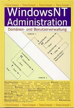 Windows NT Administration - Dom&auml;nen und Benutzerverwaltung - Hilmar Runge, Boris Runge