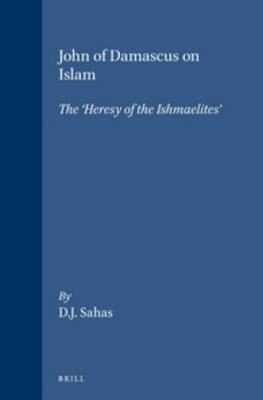 John of Damascus on Islam - Daniel J. Sahas