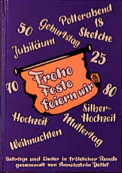 Frohe Feste feiern wir. Beiträge und Lieder in fröhlicher Runde