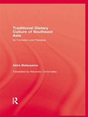 Traditional Dietary Culture Of Southeast Asia - Akira Matsuyama