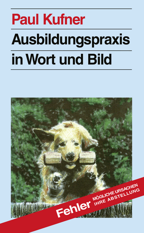 Ausbildungspraxis in Wort und Bild - Paul Kufner