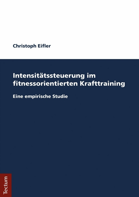 Intensit&auml;tssteuerung im fitnessorientierten Krafttraining - Christoph Eifler