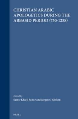 Christian Arabic Apologetics during the Abbasid Period (750-1258) - 