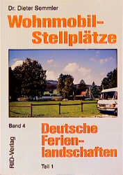 Wohnmobil-Stellplätze Deutsche Ferienlandschaften - Dieter Semmler, Barbara Semmler