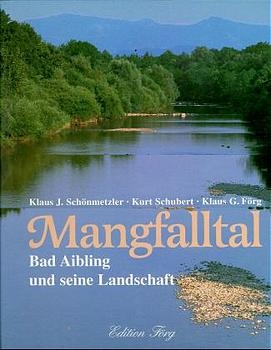 Mangfalltal - Klaus J Sch&ouml;nmetzler, Kurt Schubert, Klaus G F&ouml;rg