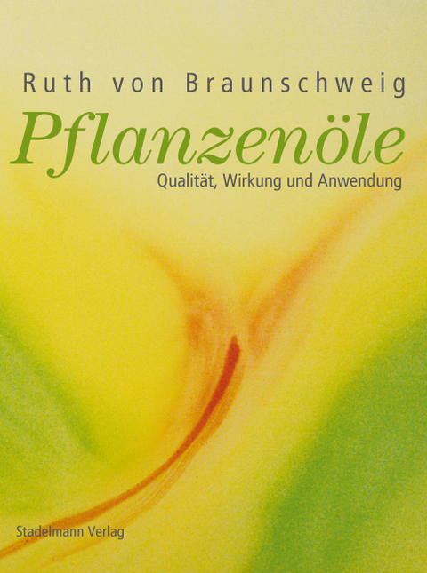 Pflanzen&ouml;le - Ruth von Braunschweig