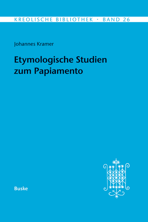 Etymologische Studien zum Papiamento - Johannes Kramer