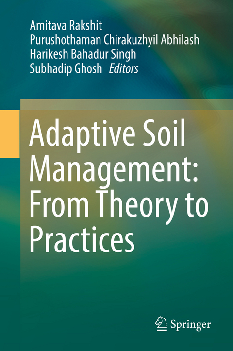 Adaptive Soil Management : From Theory to Practices - 