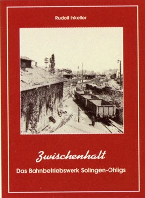 Das Bahnbetriebswerk Solingen-Ohligs