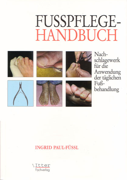 Fusspflege Handbuch - Ingrid Paul-F&uuml;ssl, Ingrid Krause