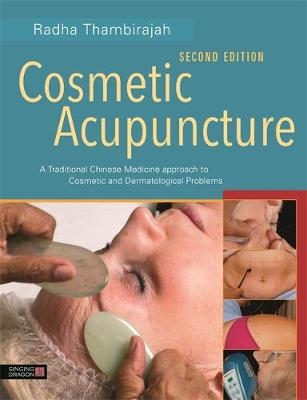 Cosmetic Acupuncture, Second Edition - Radha Thambirajah