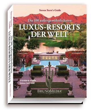 Die 100 aussergewöhnlichsten Luxus-Resorts der Welt
