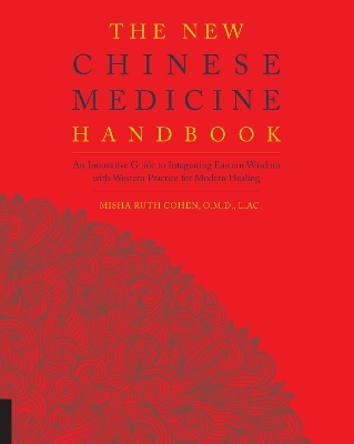 The New Chinese Medicine Handbook - Misha Ruth Cohen