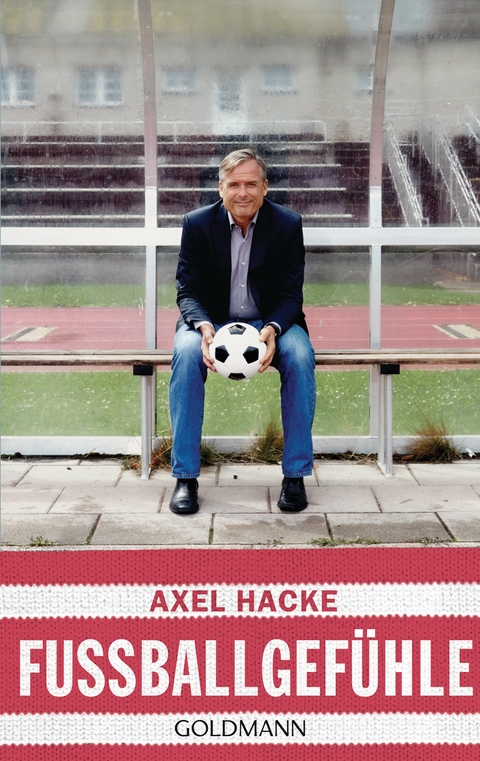 Fu&szlig;ballgef&uuml;hle - Axel Hacke