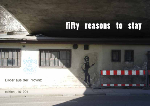 fifty reasons to stay - J&ouml;rg Schilling