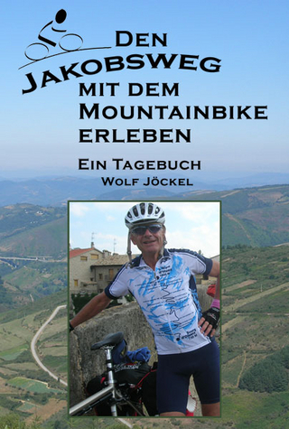 Den Jakobsweg mit dem Mountainbike (Fahrrad, Rad) erleben