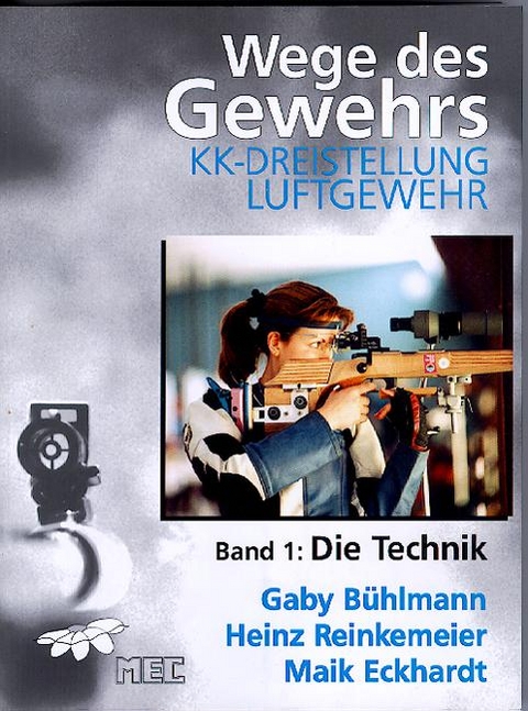 Wege des Gewehrs - Heinz Reinkemeier, Gaby B&uuml;hlmann, Maik Eckhardt